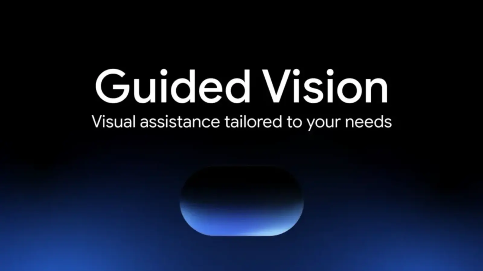 Google brengt Guided Vision naar Gemini Live voor slechtzienden